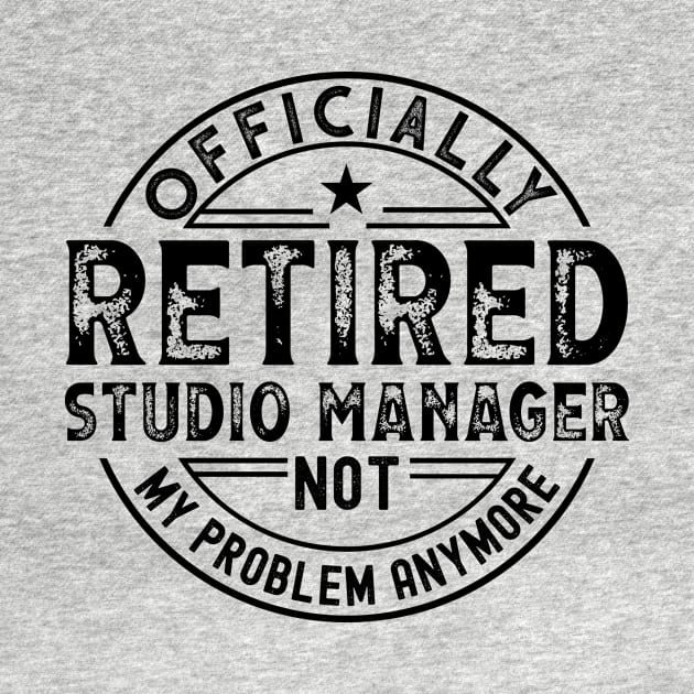 Retired Studio Manager by Stay Weird